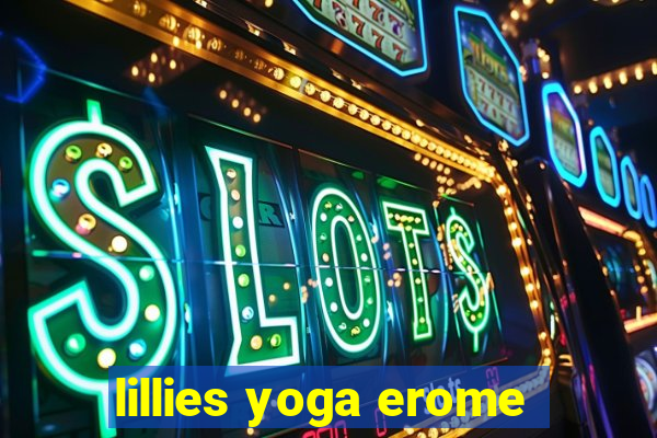 lillies yoga erome